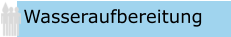 Wasseraufbereitung